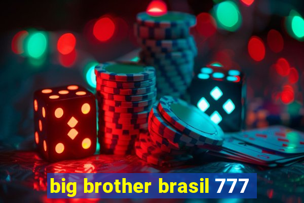 big brother brasil 777